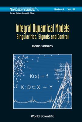 Integral Dynamical Models: Singularities, Signals & Control