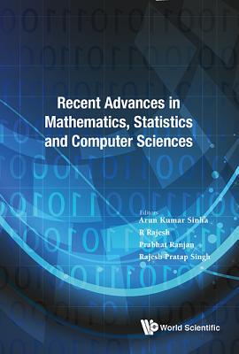 Recent Advances in Mathematics, Statistics & Computer Scien