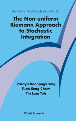 The Non-Uniform Riemann Approach to Stochastic Integration