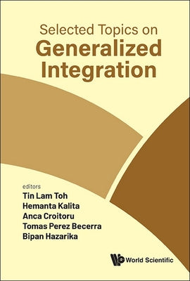 Selected Topics on Generalized Integration