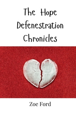 The Hope Defenestration Chronicles
