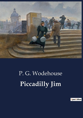 Piccadilly Jim: A Tale of Mischief and Reform in High Society