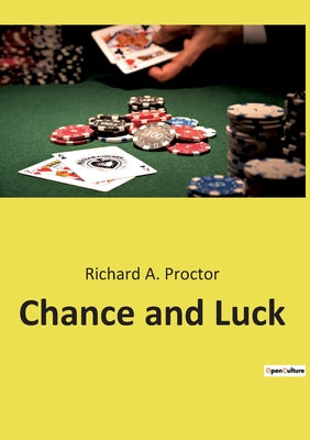 Chance and Luck: The Enigma of Fate and Probability Unveiled