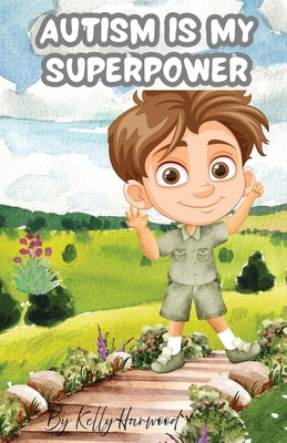 Autism Is My Superpower by Kelly L. Harwood book cover