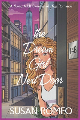 The Dream Girl Next Door: A Young Adult Coming-of-Age Romance by Susan Romeo book cover