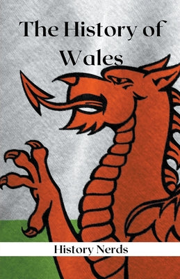 The History of Wales by History Nerds book cover