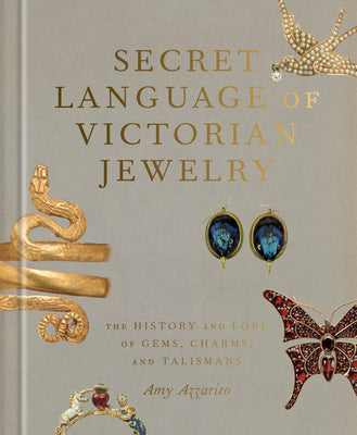 Secret Language of Victorian Jewelry: The History and Lore of Gems, Charms, and Talismans by Amy Azzarito book cover