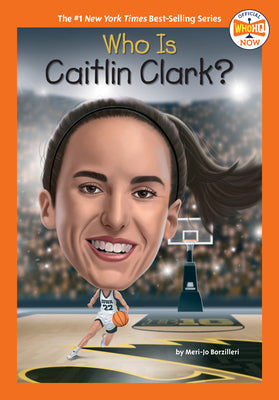 Who Is Caitlin Clark? by Meri-Jo Borzilleri book cover