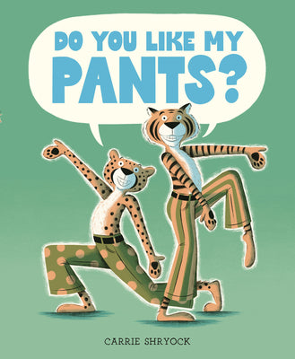 Do You Like My Pants? by Carrie Shryock book cover