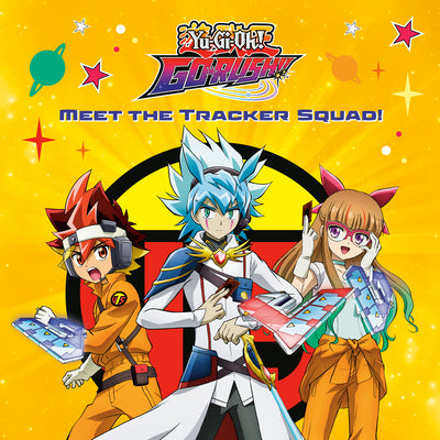 Meet the Tracker Squad! (Yu-Gi-Oh! Go Rush!!) by Random House book cover