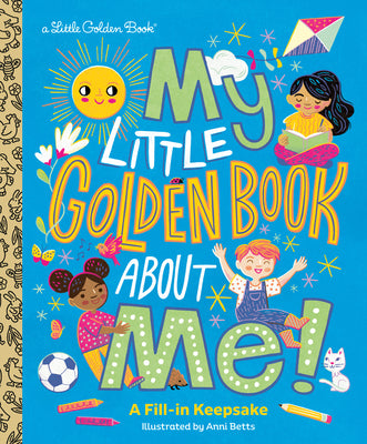 My Little Golden Book about Me!: A Fill-In Keepsake by Golden Books book cover