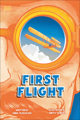 First Flight: The Story of the Wright Brothers by Anna Ploszajski book cover