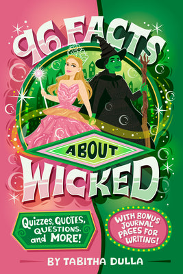 96 Facts about Wicked: Quizzes, Quotes, Questions, and More! with Bonus Journal Pages for Writing! by Tabitha Dulla book cover