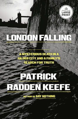 London Falling: A Mysterious Death in a Gilded City and a Family's Search for Truth by Patrick Radden Keefe book cover