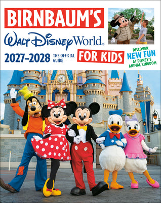 Birnbaum's 2027-2028 Walt Disney World for Kids: The Official Guide by Birnbaum Guides book cover