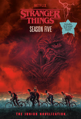 Stranger Things, Season Five: The Junior Novelization by Matthew J. Gilbert book cover