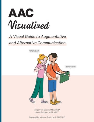 AAC Visualized: A Visual Guide to Augmentative and Alternative Communication by Morgan M. Ed Bcba Van Diepen book cover