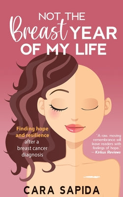 Not The Breast Year Of My Life by Cara Sapida book cover