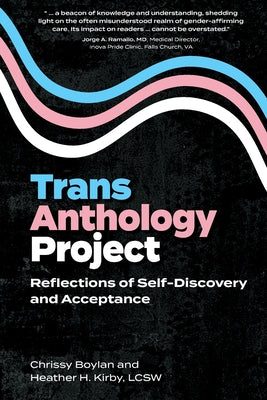 Trans Anthology Project: Reflections of Self-Discovery and Acceptance by Heather H. Kirby book cover