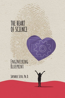 The Heart of Science: Engineering Blueprint by Jayshree Seth book cover