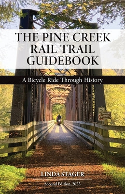 The Pine Creek Rail Trail Guidebook: A Bicycle Ride Through History by Linda Stager book cover