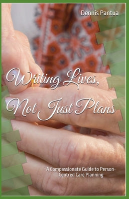 Writing Lives, Not Just Plans by Dennis Pantua book cover
