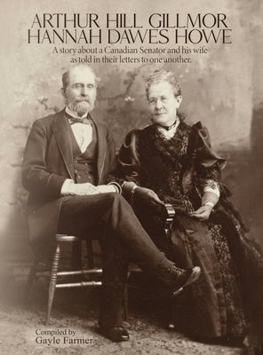 Arthur Hill Gillmor & Hannah Dawes Howe by Gayle Farmer book cover