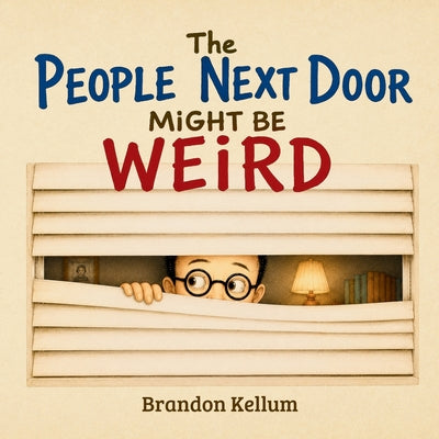 The People Next Door Might Be Weird by Brandon Kellum book cover