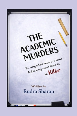 The Academic Murders: In every school there are secrets. In every secret, there is a killer by Rudra Sharan book cover