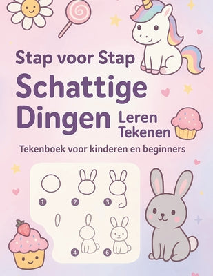 Stap voor Stap Schattige Dingen Leren Tekenen: Tekengids voor Kinderen en Beginners - Leer Eenvoudig en Creatief Tekenen by Tekeningy book cover