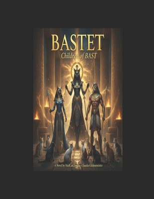 Bastet: Children of BAST: The Introduction.. by Madcatclaudia -. Claudia Gildenmeister book cover