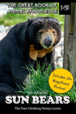 Sun Bears: The Tree-Climbing Honey Lovers