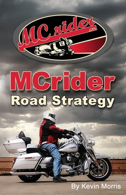 MCrider Road Strategy: The Art & Science of Riding a Motorcycle by Kevin Morris book cover