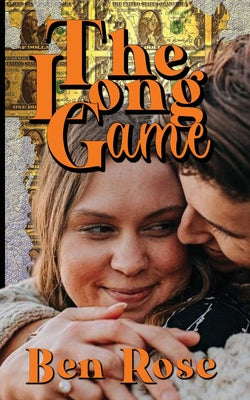 The Long Game: Inspired by True Events by Ben Rose book cover