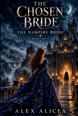 The Chosen Bride: The Vampire Bride by Alex Alicea book cover