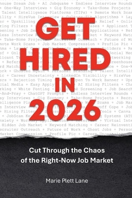 Get Hired in 2026: Cut Through the Chaos of the Right-Now Job Market