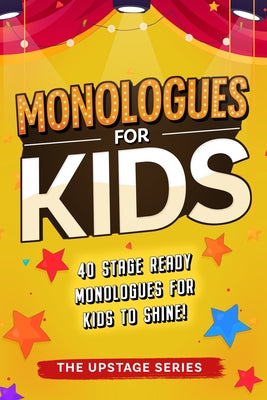 Monologues for kids: The Upstage Series by Jill Ingrid book cover