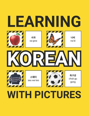 Learning Korean with Pictures for Beginners: 500 Korean Vocabulary for Teachers, Students, and Children