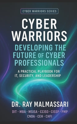 Cyber Warriors: Developing the Future of Cyber Professionals