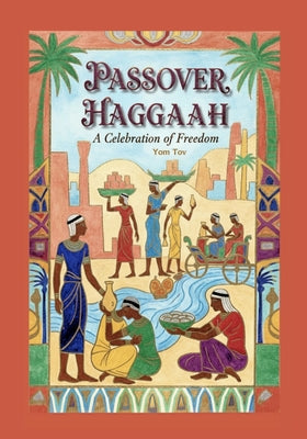 Haggadah for Passover: Passover Haggadah, Tradition, A Simple Passover Seder, Family-Friendly