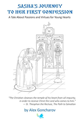 Sasha's Journey to Her First Confession: A Tale About Passions and Virtues for Young Hearts
