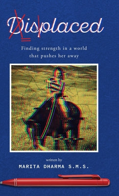 Displaced: Finding strength in a world that pushes her away