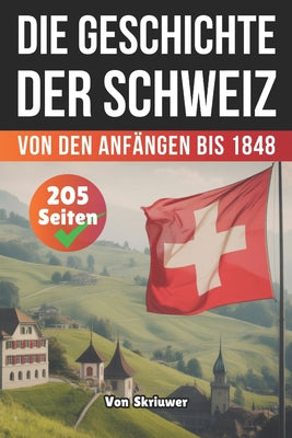 Die Geschichte Der Schweiz: Von den Anf