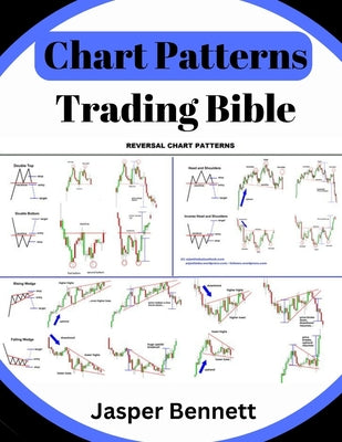 Chart Patterns Trading Bible: Forex Trading Candlestick + Price Action by Jasper Bennett book cover
