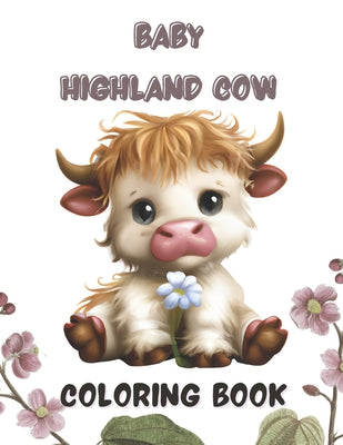baby highland cow coloring book: adorable scottish highland coloring book with 110 page for kids by Tounarouze Edition book cover