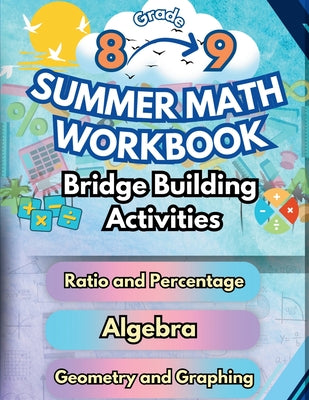 Summer Math Workbook 8-9 Grade Bridge Building Activities: 8th to 9th Grade Summer Essential Skills Practice Worksheets by Summer Bridge Building book cover