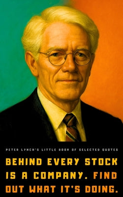 Peter Lynch's Little Book of Selected Quotes