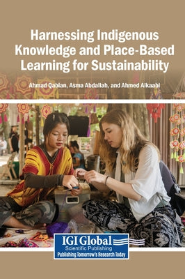 Harnessing Indigenous Knowledge and Place-Based Learning for Sustainability by Ahmad Qablan book cover