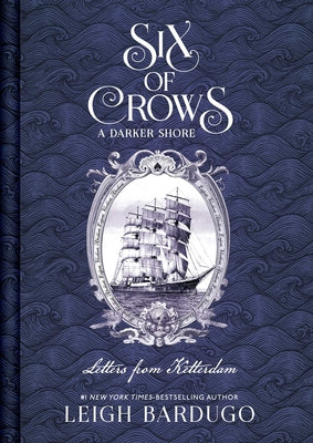Six of Crows: A Darker Shore, Letters from Ketterdam by Leigh Bardugo book cover