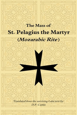 Mass of St. Pelagius the Martyr (Mozarabic Rite)